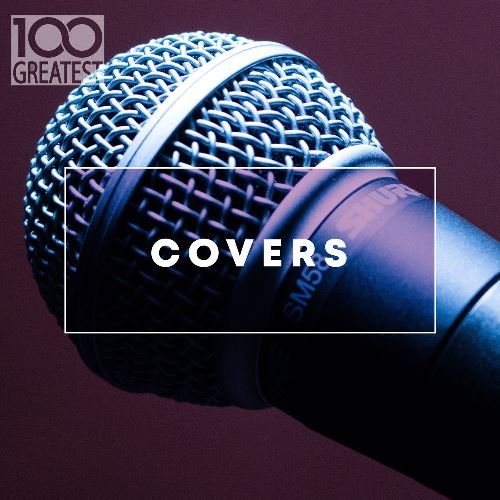 100 Greatest Covers 2020